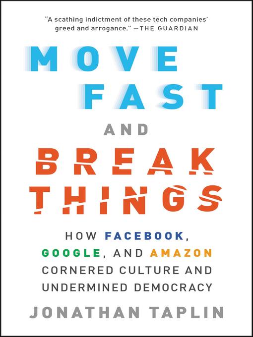 Title details for Move Fast and Break Things by Jonathan Taplin - Wait list